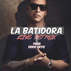 Daddy Yankee - La Batidora Live Perreo Remix (Prod Erick Ortiz )2016
