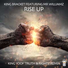 [FREE] King Bracket feat Mr Williamz 'Rise Up' King Yoof Truth & Rights remix