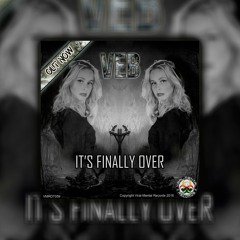 VEB - Its Finally Over [Preview] [OUT NOW][VMRDT059]
