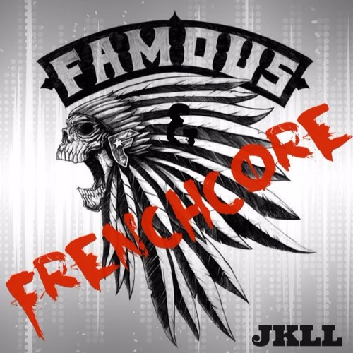 JKLL - Frenchcore Famous