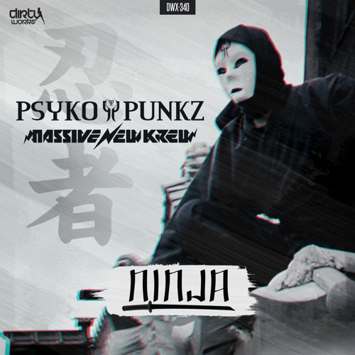 Psyko Punkz ft. Massive New Krew - Ninja (Official HQ Preview)