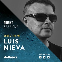 Luis Nieva - Delta FM 90.3 mhz Night Sessions