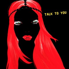 Talk To You (ft. Alex Gadoury)