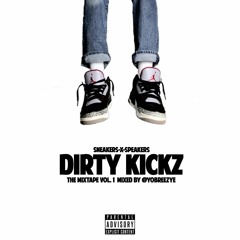 Sneakers x Speakers Presents // "Dirty Kickz"  Vol. 1