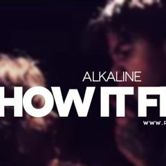 Alkaline - How It Feel