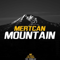 Mertcan - Mountain (Original Mix)[NB EXCLUSIVE]