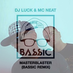 DJ Luck & MC Neat - Master Blaster (Bassic Remix)