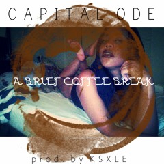 A Brief Coffee Break [prod. by KSXLE]