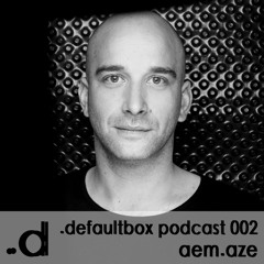 .defaultbox Podcast 002 - aem.aze
