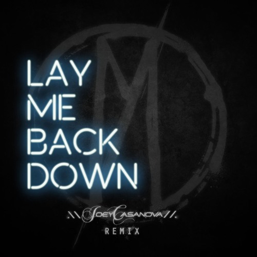 MRKTS - Lay Me Back Down (Joey Casanova Remix)