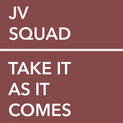 Take It As It Comes (Demo)