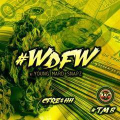 CFre$HH - #WDFW (feat. Young Mard Snapz)