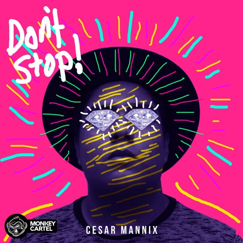 Cesar Mannix - Dont Stop! (Original Mix) [Buy=Free Download]