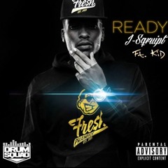 J-Sqruipt "Ready" Ft. KiD
