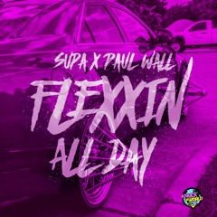 Flexxin All Day ft. Paul Wall