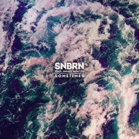 SNBRN - Sometimes (Ft. Holly Winter)