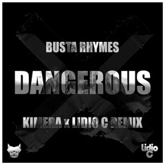 Busta Rhymes - Dangerous (Kimera x Lidio C Remix) [Free Download]