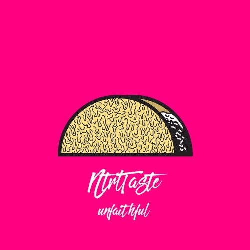 NtrlTaste - Unfaithful