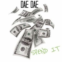 Dae Dae - "Spend It (Remix)" [feat. Lil Wayne & 2 Chainz]