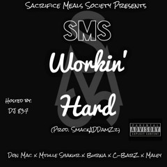 SMS - Workin' Hard [Prod. @SmackADDamZz]