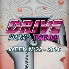 Drive Radio Top 10 Week 22 - 2016