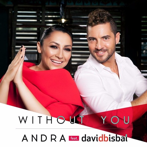 Andra Feat. David Bisbal - Without You (Dragos Filip Edit)