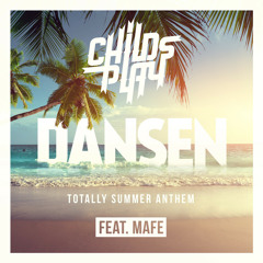 Childsplay - Dansen Ft. Mafe (MoombahKISS bootleg) (FREE DL)