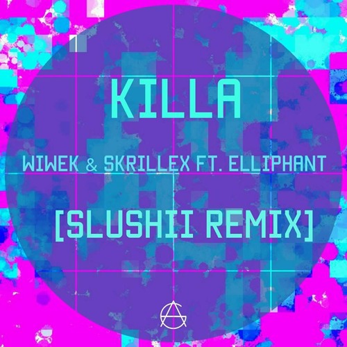 Wiwek & Skrillex - Killa (feat. Elliphant) [Slushii Remix] by Akel