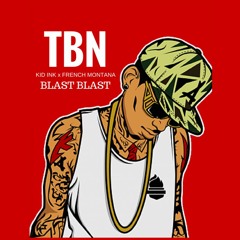 Kid Ink FT French montana - Blast off ( TBN Remix )