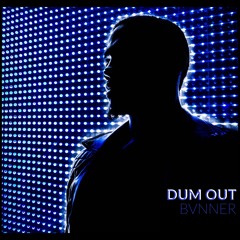 Dum Out (Prod. E.L.I Beats)