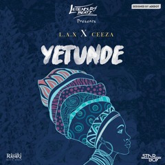 Yetunde - Legendury Beatz (Feat L.A.X & Ceeza )