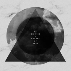 Le Silence - Shades Of Grey (Original Mix)