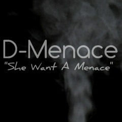 She Want A Menace