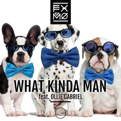 FXMO feat. Ollie Gabriel - What Kinda Man