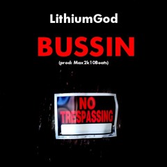 LithiumGod - Bussin (Prod: Max2k10beats)