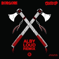 Borgore & Caked Up - Tomahawk (Alby Loud Remix)