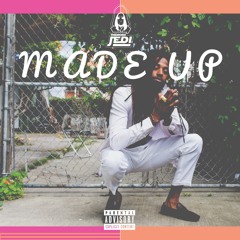 Made Up (Prod By: EverClear & Monk of H.T.S)