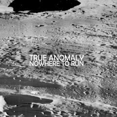 True Anomaly - Arithmetic Unit / True Anomaly - Nowhere to Run EP / Central Dogma Records / FREE DL