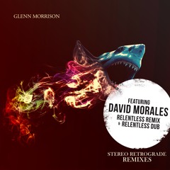 Glenn Morrison - Stereo Retrograde (David Morales Relentless Remix)