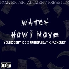 Watch How I Move - Young Cody x D x Jrondabeat x Jackquet