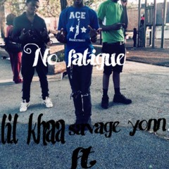 Lil Khaa Ft. Savage yonn42 NO Fatigue