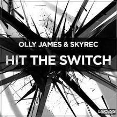 Olly James & Skyrec - Hit The Switch [BASS BOOSTED]