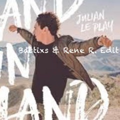 Julian Le Play - Hand In Hand ( Bastixs & Rene R. Edit )