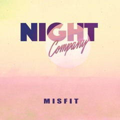 Night Company - Misfit (OUT NOW)