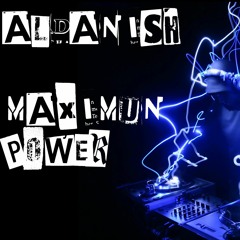 Aldanish - Maximun Power (Original)