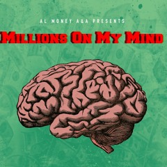 Al-Money- Millions On My Mind