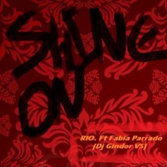 Shine On Cuica - RIO ft Fabian Parrado (Dj Gindor VS)