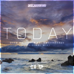 Otto Santander Ft. OmarKoonze - TODAY (Original Mix)[OUT NOW!]