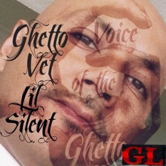 Lil Silent - Ghetto Vet