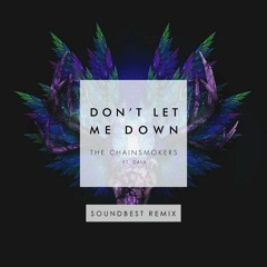 The Chainsmoker - Don't let Me Down (SoundBest Remix)